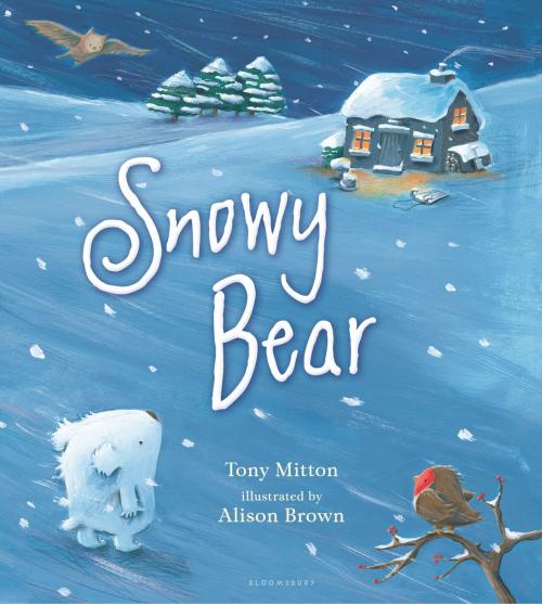 Cover of the book Snowy Bear by Tony Mitton, Bloomsbury Publishing
