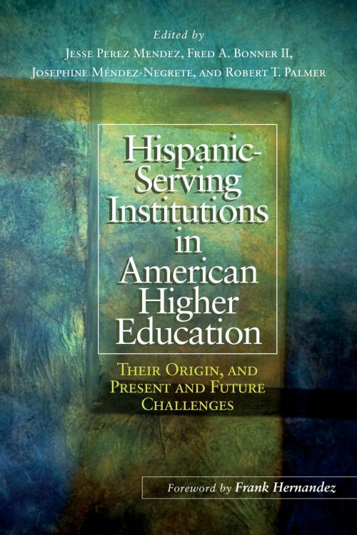 Cover of the book Hispanic Serving Institutions in American Higher Education by , Stylus Publishing