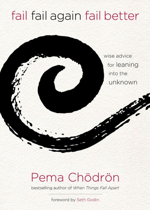 Cover of the book Fail, Fail Again, Fail Better by Pema Chödrön, Sounds True