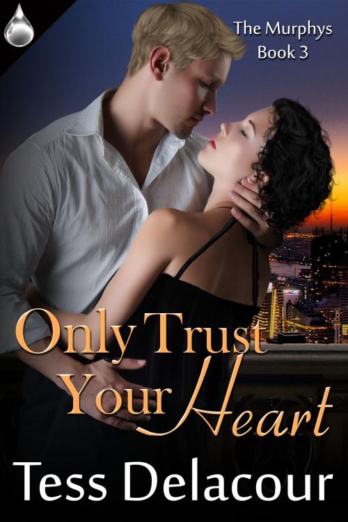 Cover of the book Only Trust Your Heart by Tess Delacour, Liquid Silver Books