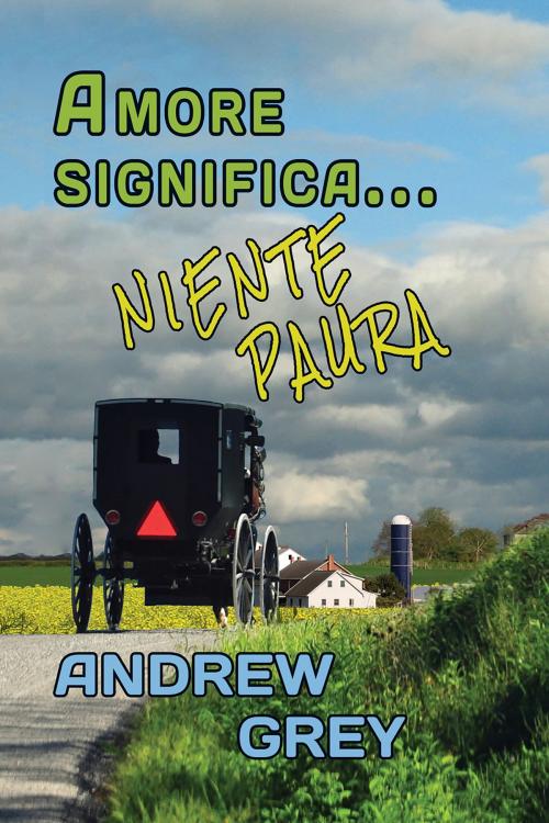 Cover of the book Amore significa… niente paura by Andrew Grey, Dreamspinner Press