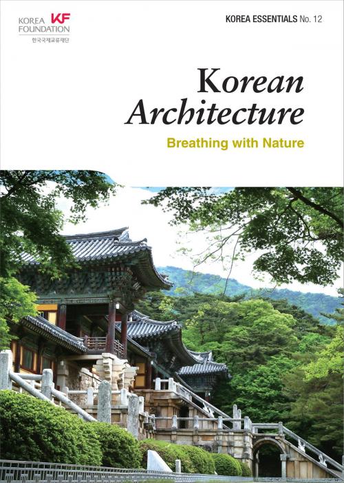 Cover of the book Korean Architecture by Ben Jackson, Robert Koehler, Seoul Selection