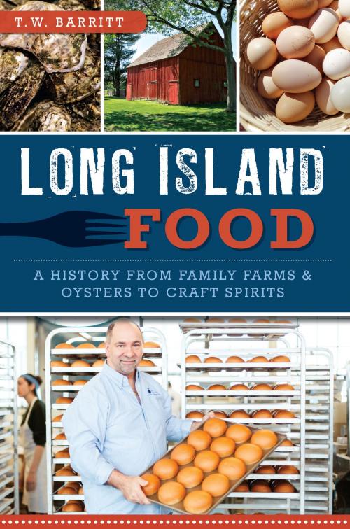 Cover of the book Long Island Food by T.W. Barritt, Arcadia Publishing Inc.