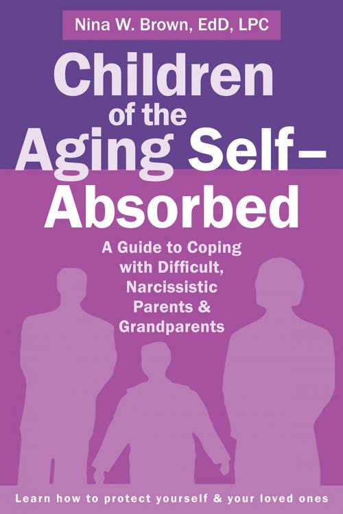 Cover of the book Children of the Aging Self-Absorbed by Nina W Brown, EdD, LPC, New Harbinger Publications