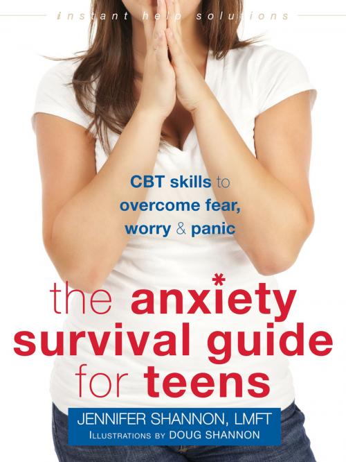 Cover of the book The Anxiety Survival Guide for Teens by Jennifer Shannon, LMFT, New Harbinger Publications