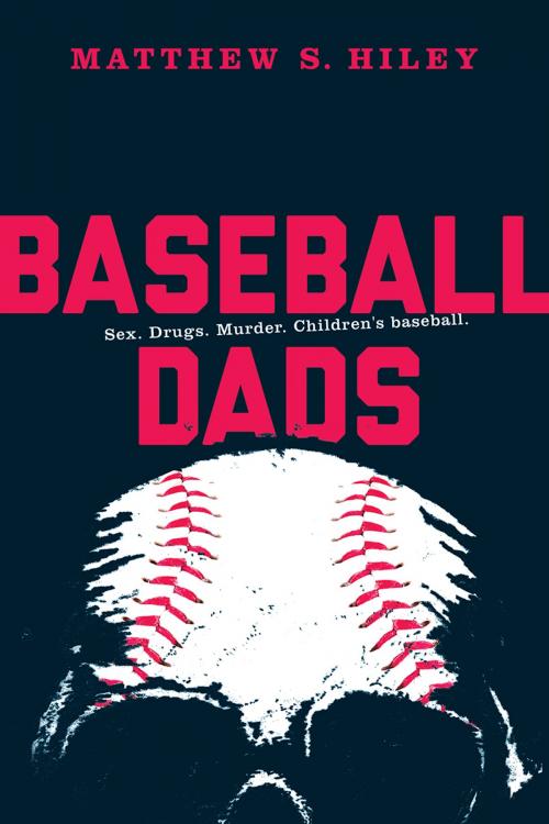 Cover of the book Baseball Dads by Matthew S. Hiley, Greenleaf Book Group Press