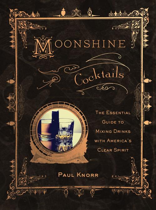 Cover of the book Moonshine Cocktails by Paul Knorr, Quarry Books