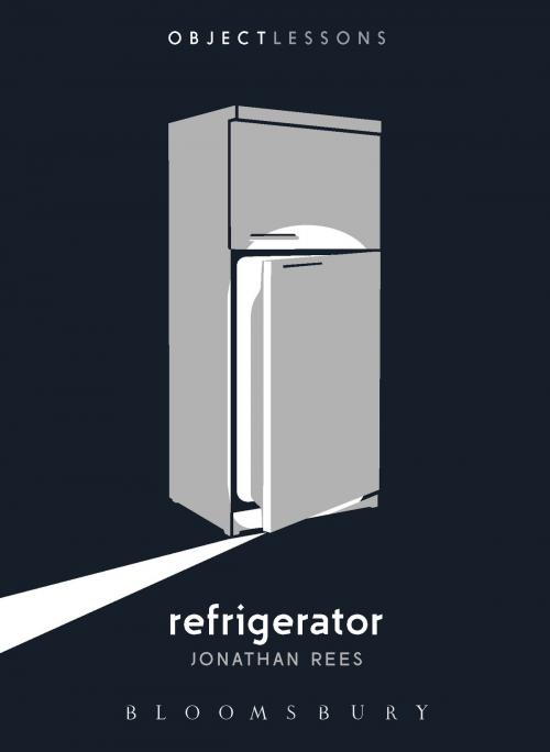 Cover of the book Refrigerator by Professor Jonathan Rees, Bloomsbury Publishing
