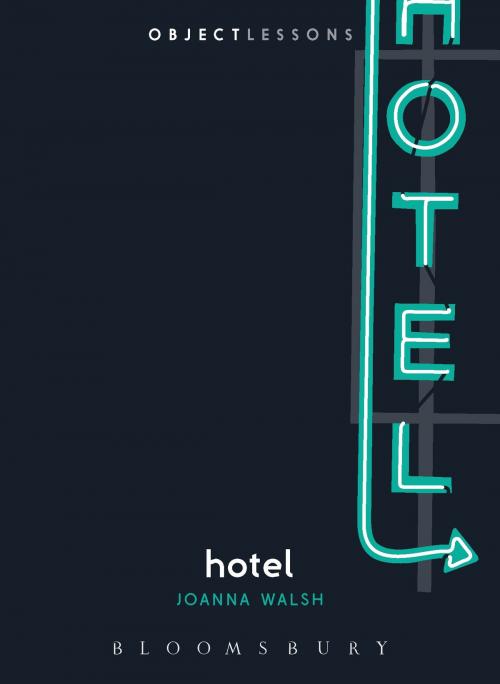 Cover of the book Hotel by Ms Joanna Walsh, Bloomsbury Publishing