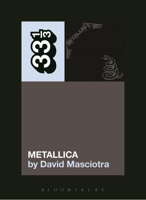 Cover of the book Metallica's Metallica by David Masciotra, Bloomsbury Publishing