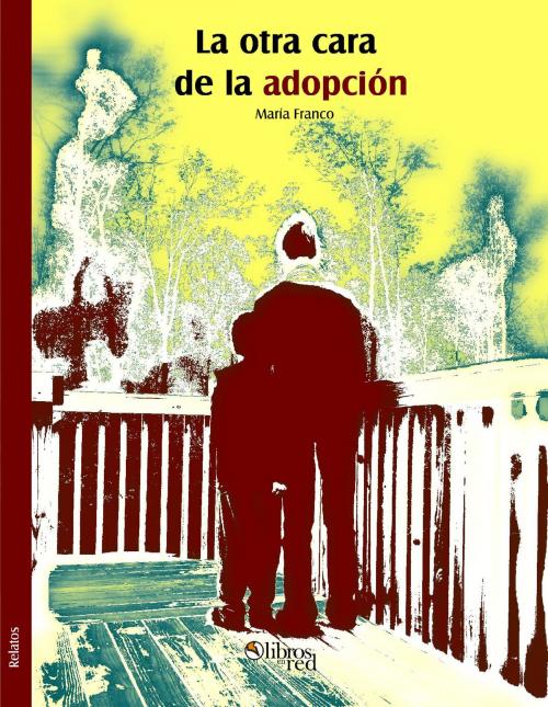 Cover of the book La otra cara de la adopción by María Franco, LibrosEnRed