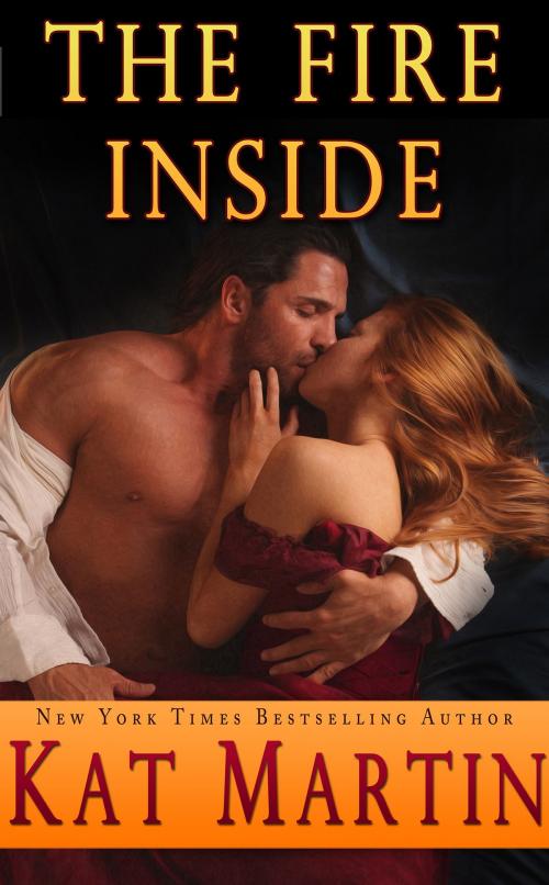 Cover of the book The Fire Inside by Kat Martin, Kat Martin