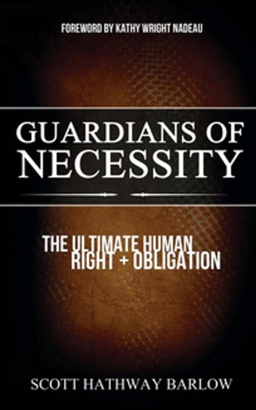 Cover of the book Guardians of Necessity by Scott Hathway Barlow, Morgan James Publishing
