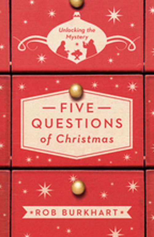 Cover of the book Five Questions of Christmas by Rob Burkhart, Abingdon Press