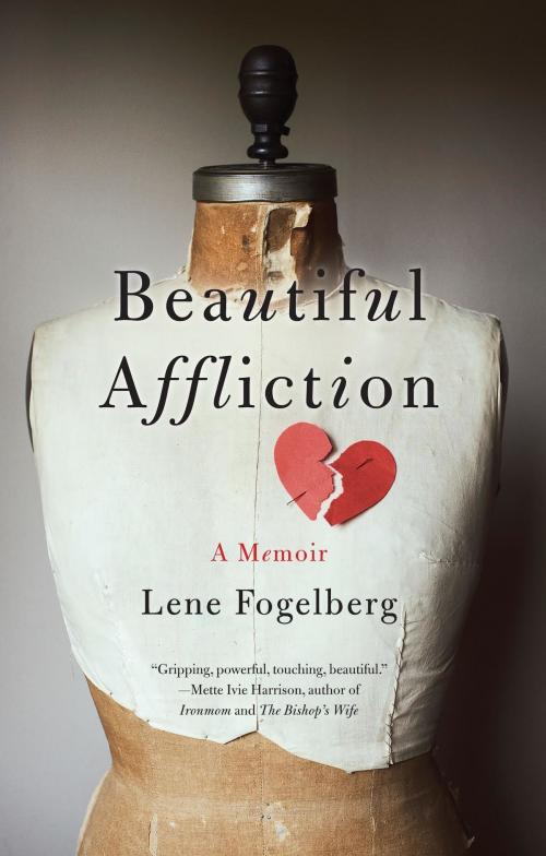 Cover of the book Beautiful Affliction by Lene Fogelberg, She Writes Press