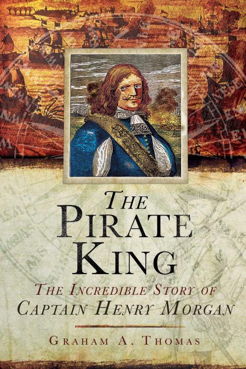 Cover of the book The Pirate King by Graham A. Thomas, Skyhorse