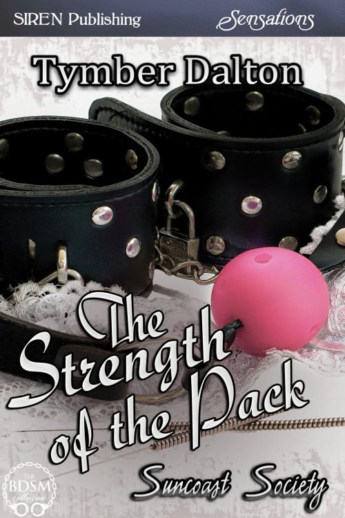 Cover of the book The Strength of the Pack by Tymber Dalton, Siren-BookStrand