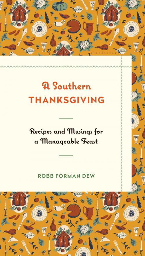 Cover of the book A Southern Thanksgiving by Robb Forman Dew, Bloomsbury Publishing
