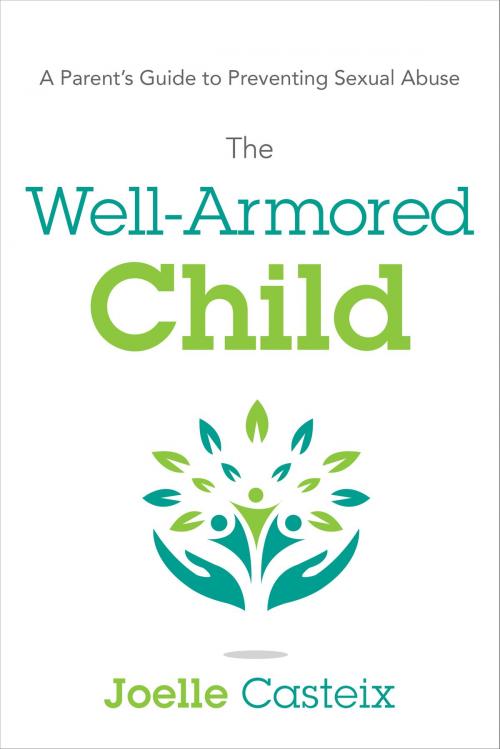 Cover of the book The Well-Armored Child by Joelle Casteix, River Grove Books
