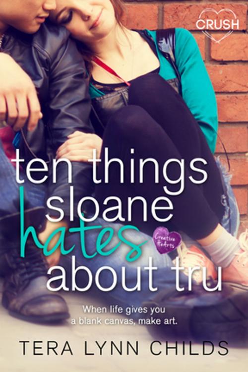Cover of the book Ten Things Sloane Hates About Tru by Tera Lynn Childs, Entangled Publishing, LLC