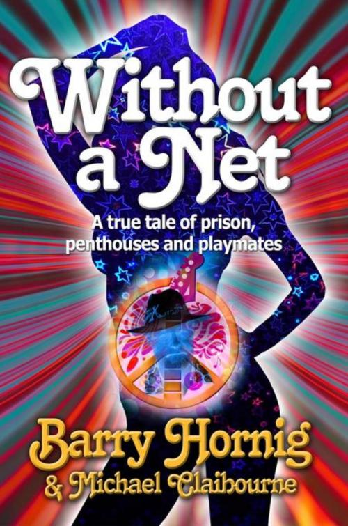 Cover of the book Without a Net by Michael Claibourne, Barry Hornig, Barry Hornig