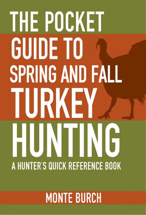 Cover of the book The Pocket Guide to Spring and Fall Turkey Hunting by Monte Burch, Skyhorse