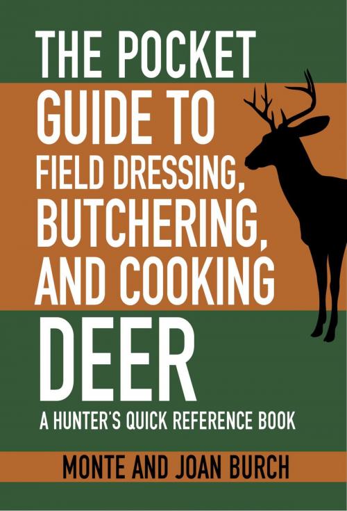 Cover of the book The Pocket Guide to Field Dressing, Butchering, and Cooking Deer by Monte Burch, Joan Burch, Skyhorse