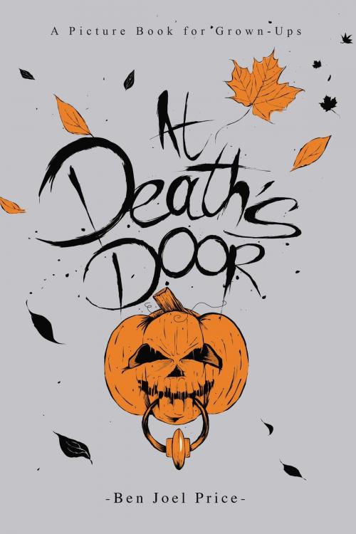Cover of the book At Death's Door by Ben Joel Price, Skyhorse