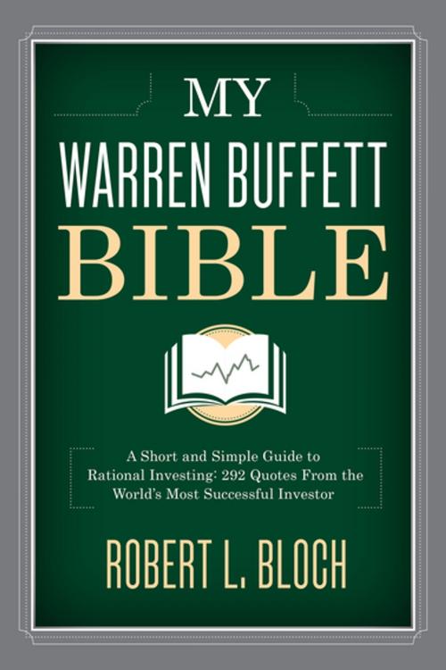 Cover of the book My Warren Buffett Bible by Robert L. Bloch, Skyhorse Publishing