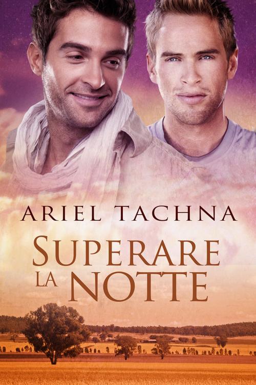 Cover of the book Superare la notte by Ariel Tachna, Dreamspinner Press
