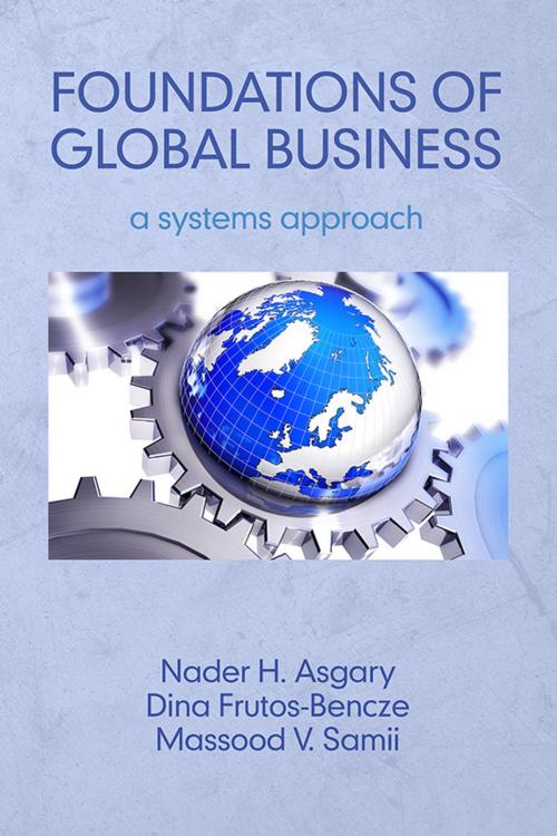 Cover of the book Foundations of Global Business by Dina Frutos?Bencze, Nader H. Asgary, Massood V. Samii, Information Age Publishing