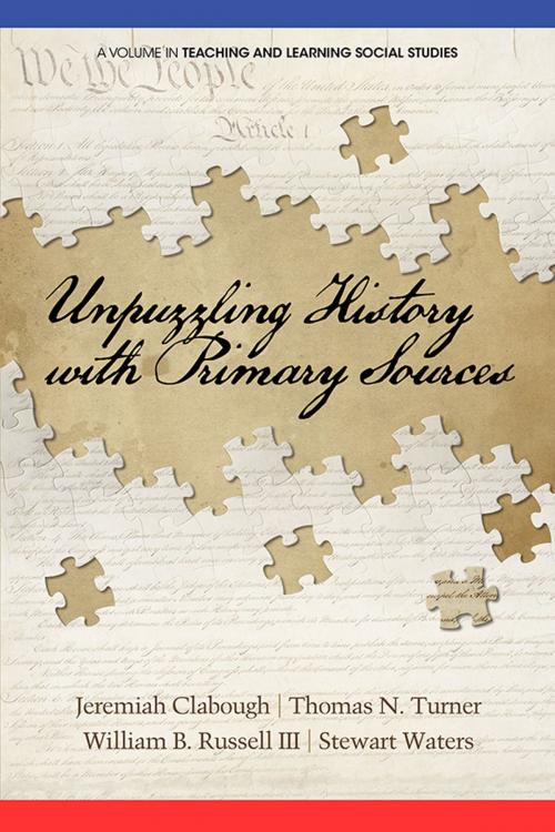Cover of the book Unpuzzling History with Primary Sources by , Information Age Publishing