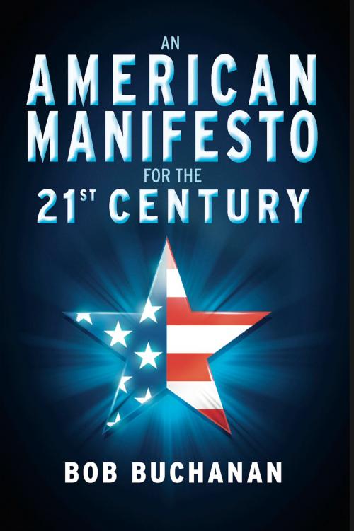 Cover of the book An American Manifesto for the 21st Century by Bob Buchanan, BookBaby
