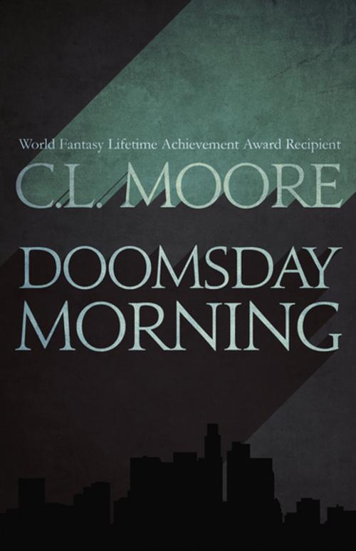Cover of the book Doomsday Morning by C.L. Moore, Diversion Books