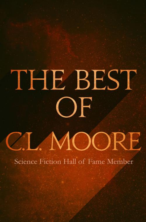Cover of the book The Best of C.L. Moore by C.L. Moore, Diversion Books