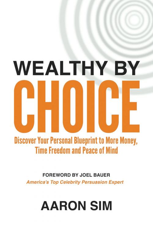 Cover of the book Wealthy By Choice by Aaron Sim, ReadOnTime BV