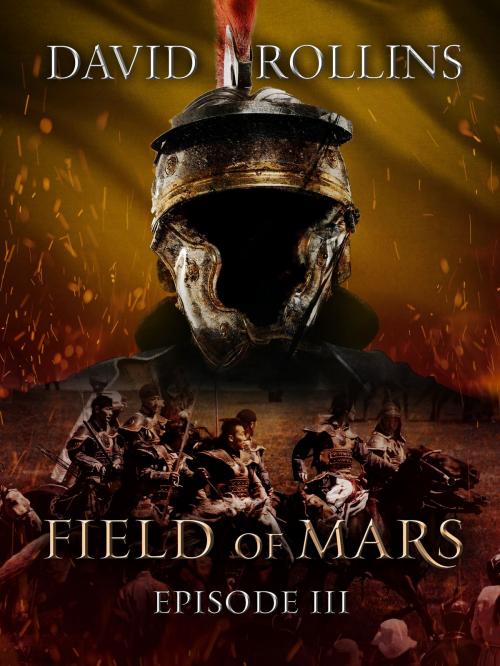Cover of the book Field of Mars: Episode III by David Rollins, Pan Macmillan Australia