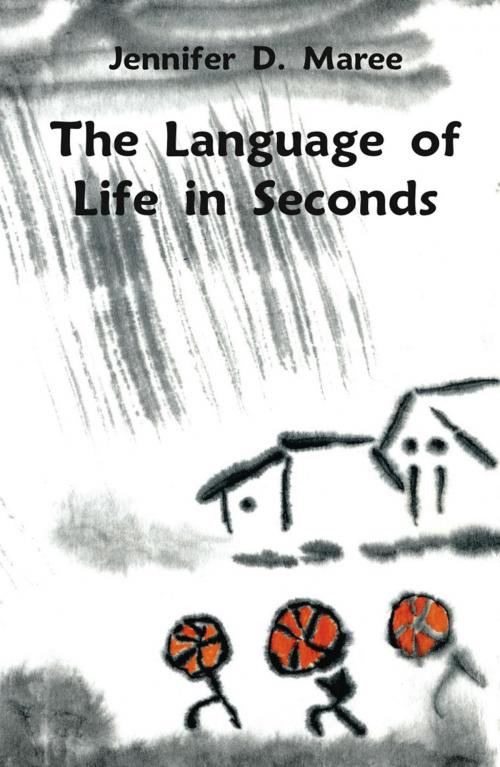 Cover of the book The Language of Life in Seconds by Jennifer D. Maree, Ginninderra Press