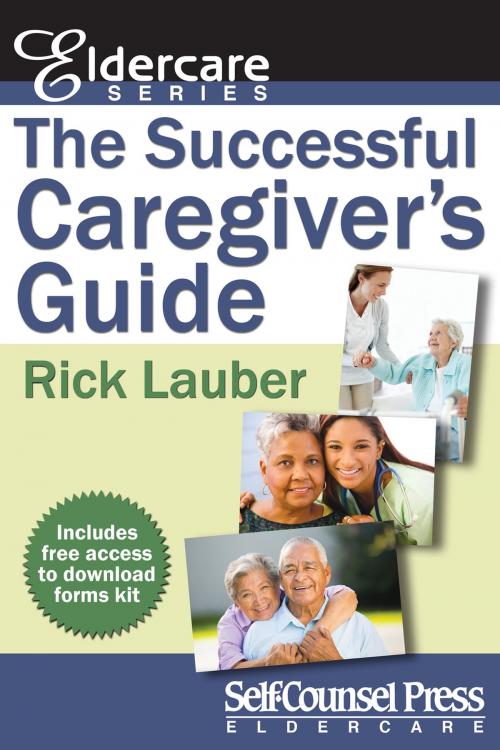 Cover of the book The Successful Caregiver's Guide by Rick Lauber, Self-Counsel Press