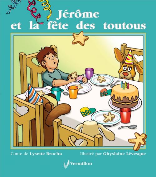 Cover of the book Jérôme et la fête des toutous by Lysette Brochu, Les Éditions du Vermillon