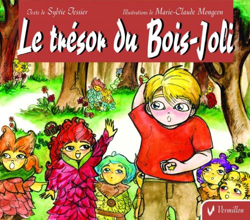 Cover of the book Le trésor du Bois-Joli by Sylvie Tessier, Les Éditions du Vermillon