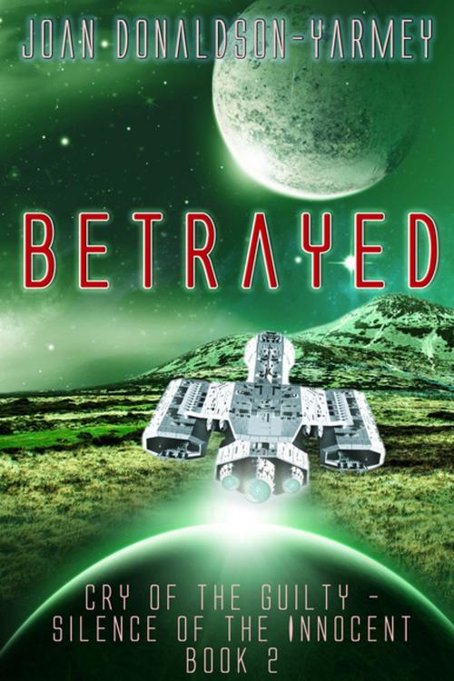Cover of the book Betrayed by Joan Donaldson-Yarmey, BWL Publishing Inc.
