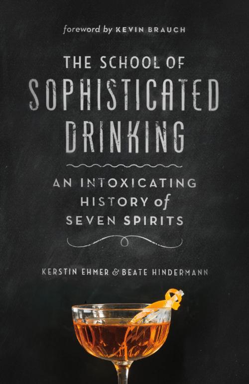 Cover of the book School of Sophisticated Drinking by Kersten Ehmer, Beate Hindermann, Greystone Books Ltd.