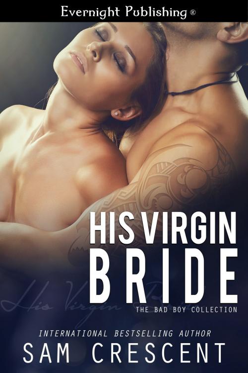 Cover of the book His Virgin Bride by Sam Crescent, Evernight Publishing
