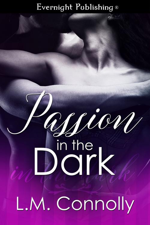 Cover of the book Passion in the Dark by L. M. Connolly, Evernight Publishing