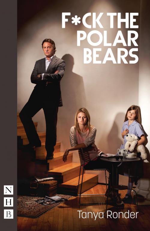 Cover of the book F*ck the Polar Bears (NHB Modern Plays) by Tanya Ronder, Nick Hern Books