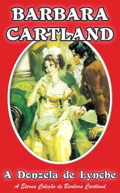 Cover of the book 31. A donzela de lynche by Barbara Cartland, Barbara Cartland Ebooks Ltd