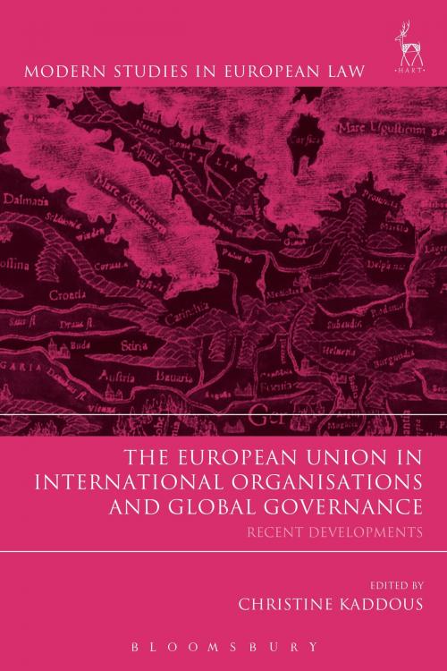 Cover of the book The European Union in International Organisations and Global Governance by , Bloomsbury Publishing