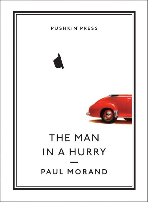 Cover of the book The Man in a Hurry by Paul Morand, Steerforth Press