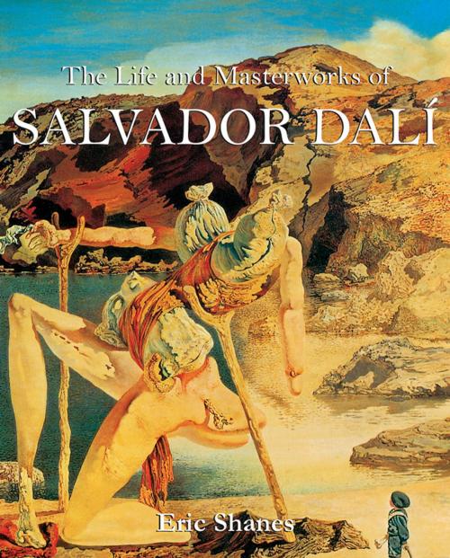 Cover of the book The Life and Masterworks of Salvador Dalí by Eric Shanes, Parkstone International